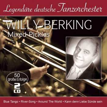 Album Willy Berking: Mixed Pickles: 50 Große Erfolge