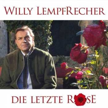 Album Willy Lempfrecher: Die Letzte Rose
