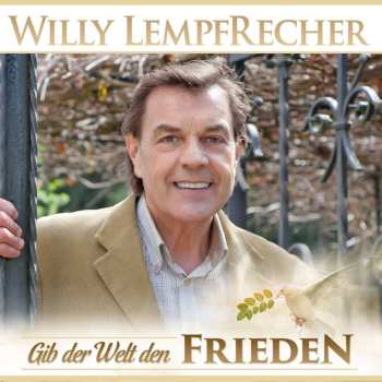 Album Willy Lempfrecher: Gib Der Welt Den Frieden