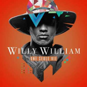 Album Willy William: Une Seule Vie