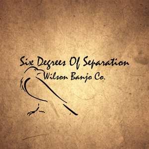 Album Wilson Banjo Co.: Six Degrees Of Separation