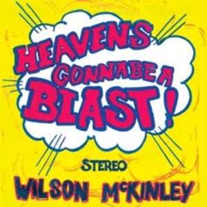 LP Wilson McKinley: Heaven's Gonna Be A Blast! 451921