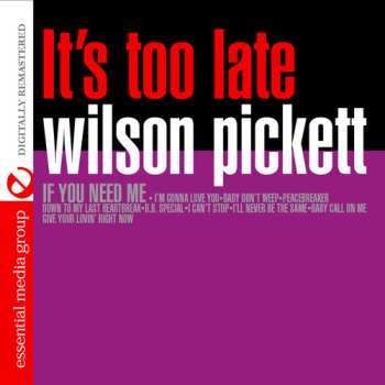 CD Wilson Pickett: It's Too Late