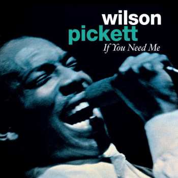 CD Wilson Pickett: If You Need Me 397217