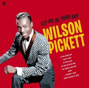 Album Wilson Pickett: Let Me Be Your Boy - The Early Years 1957-1962
