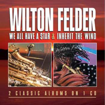 Album Wilton Felder: We All Have A Star / Inherit The Wind