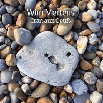 Wim Mertens: Cran Aux Oeufs