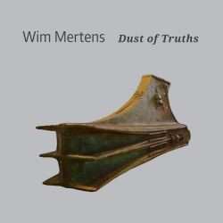 Album Wim Mertens: Dust Of Truths