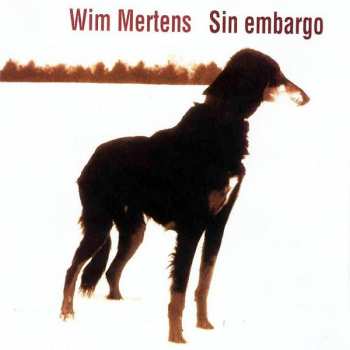 Wim Mertens: Sin Embargo