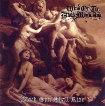 Album Wind Of The Black Mountains: Black Sun Shall Rise