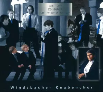 Windsbacher Knabenchor: 1978-2003 25 Jahre Karl-Friedrich Beringer