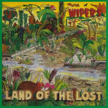 Album Wipers: Land Of The Lost