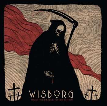 Album Wisborg: From The Cradle To The Coffin