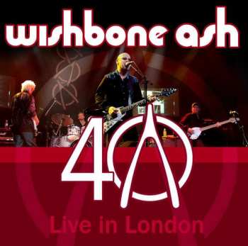 2CD Wishbone Ash: 40 - Live In London 402272