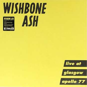 Wishbone Ash: Live At Glasgow Apollo 77