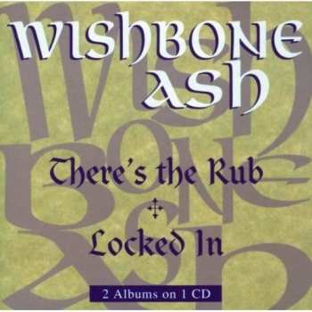 CD Wishbone Ash: There's The Rub / Locked In 36160