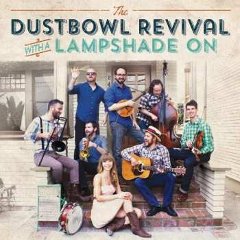 Album The Dustbowl Revival: With A Lampshade On