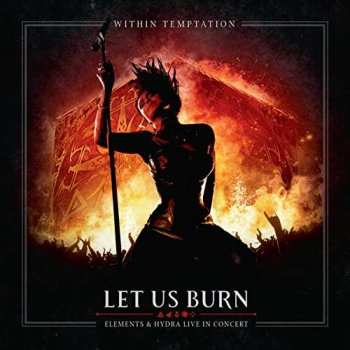 Album Within Temptation: Let Us Burn: Elements & Hydra Live In Concert