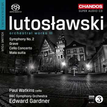 Album Witold Lutoslawski: Orchestral Works III (Symphony No. 2, Grave, Cello Concerto, Mala Suita)