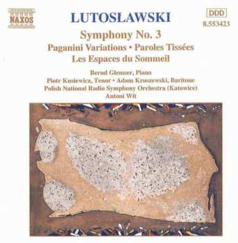 Album Witold Lutoslawski: Symphony No. 3 • Paganini Variations • Paroles Tissées • Les Espaces Du Sommeil