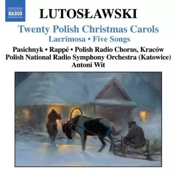 Twenty Polish Christmas Carols • Lacrimosa • Five Songs