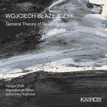 Album Wojciech Błażejczyk: General Theory Of Relativity