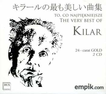 Album Wojciech Kilar: The Very Best Of To Kilar - To Co Najpiękniejsze