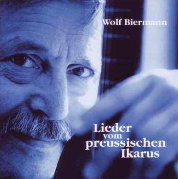 2CD Wolf Biermann: Lieder Vom Preussischen Ikarus 464243