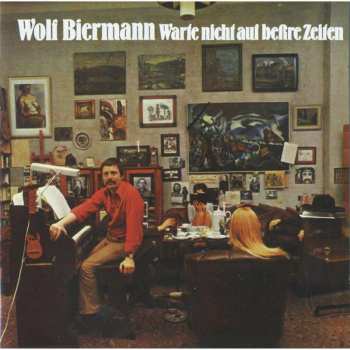 Album Wolf Biermann: Warte Nicht Auf Bessre Zeiten