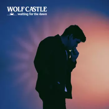Wolf Castle: Waiting For The Dawn