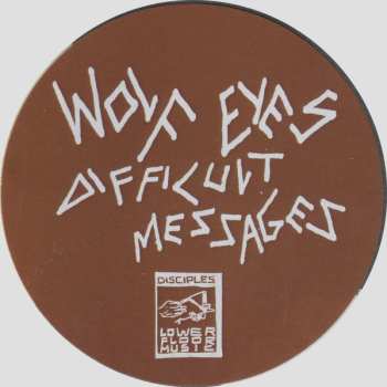 LP Wolf Eyes: Difficult Messages CLR 481574