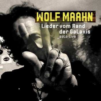 Album Wolf Maahn: Lieder Vom Rand Der Galaxis - Solo Live