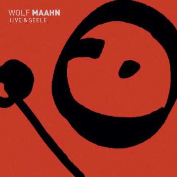 Album Wolf Maahn: Live & Seele