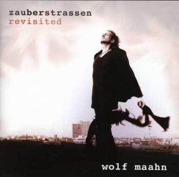 Album Wolf Maahn: Zauberstrassen