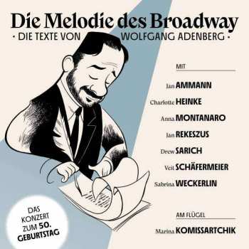Album Wolfgang Adenberg: Die Melodie Des Broadway: Die Texte Von Wolfgang Adenberg
