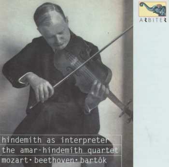 Wolfgang Amadeus Mozart: Armar-hindemith Quartett - Hindemith As Interpreter