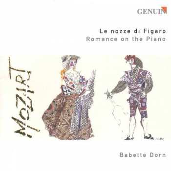 Album Wolfgang Amadeus Mozart: Babette Dorn - Le Nozze Di Figaro Romance On The Piano