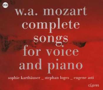 Wolfgang Amadeus Mozart: Complete Songs For Voice And Piano