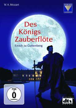 Wolfgang Amadeus Mozart: Des Königs Zauberflöte