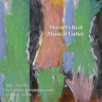 Album Wolfgang Amadeus Mozart: Duo Pleyel - Mozart's Real Musical Father