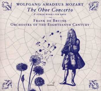 Album Wolfgang Amadeus Mozart: The Oboe Concerto & Other Works for Oboe