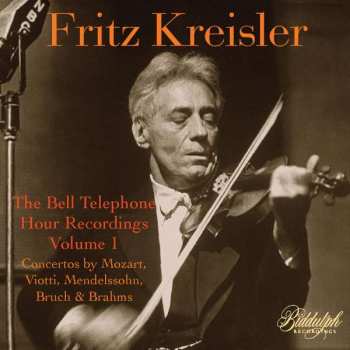 Album Wolfgang Amadeus Mozart: Fritz Kreisler - The Bell Telephone Hour Recordings Vol.1