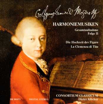 Album Wolfgang Amadeus Mozart: Harmoniemusiken Gesamtaufnahme Folge II - Die Hochzeit des Figaro, La Clemenza di Tito