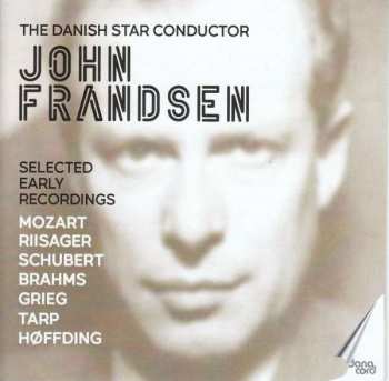 Album Wolfgang Amadeus Mozart: John Frandsen - The Danish Star Conductor