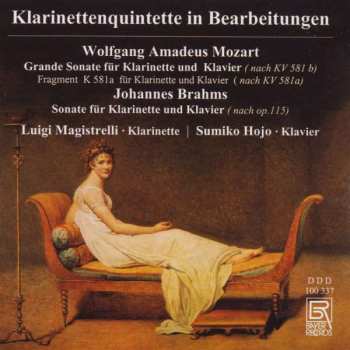 Album Wolfgang Amadeus Mozart: Luigi Magistrelli - Klarinettenquintette In Bearbeitungen