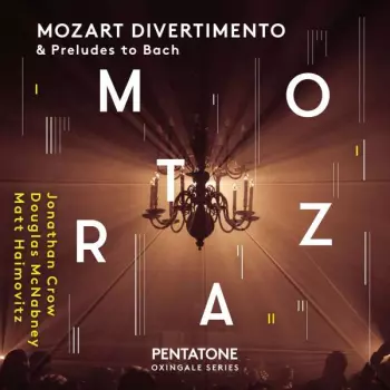 Mozart Divertimento & Preludes To Bach