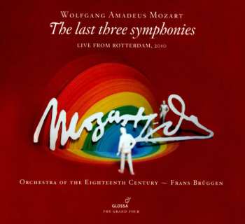 Wolfgang Amadeus Mozart: Mozart, The Last Three Symphonies -Live From Rotterdam, 2010