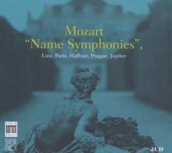 Album Wolfgang Amadeus Mozart: Name Symphonies - Linz, Paris, Haffner, Prague, Jupiter