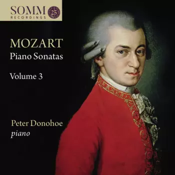 Wolfgang Amadeus Mozart: Piano Sonatas Volume 3