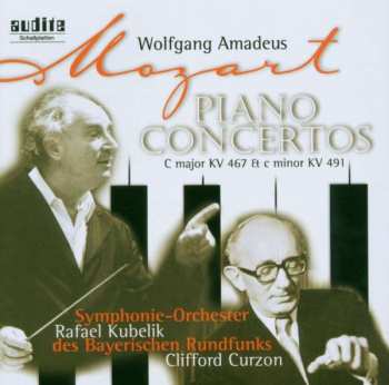 Wolfgang Amadeus Mozart: Piano Concertos C Major KV 467 & C Minor KV 491